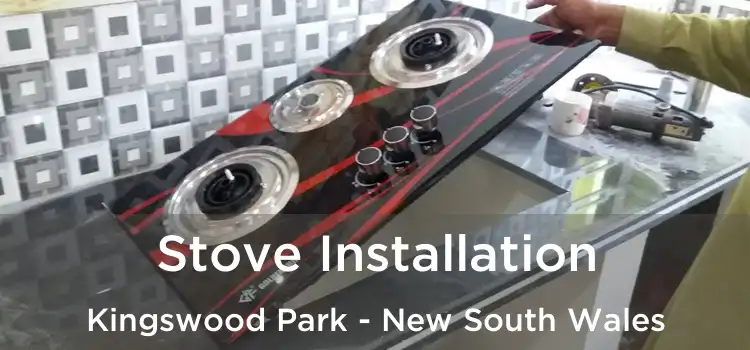 Stove Installation Kingswood Park - New South Wales