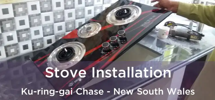 Stove Installation Ku-ring-gai Chase - New South Wales