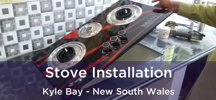 Stove Installation Kyle Bay - New South Wales