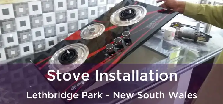 Stove Installation Lethbridge Park - New South Wales
