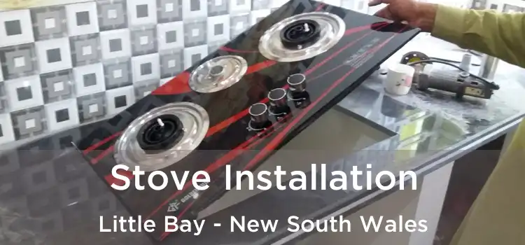 Stove Installation Little Bay - New South Wales