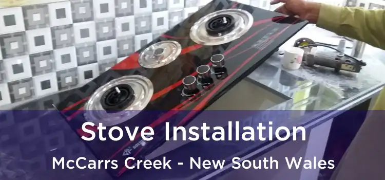 Stove Installation McCarrs Creek - New South Wales