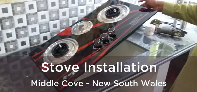 Stove Installation Middle Cove - New South Wales