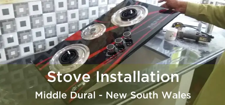 Stove Installation Middle Dural - New South Wales