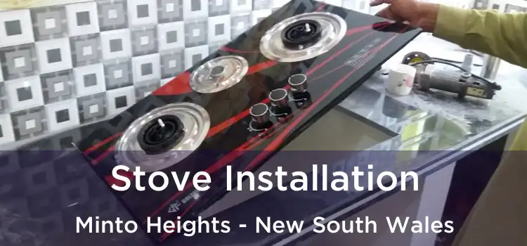 Stove Installation Minto Heights - New South Wales