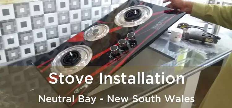 Stove Installation Neutral Bay - New South Wales