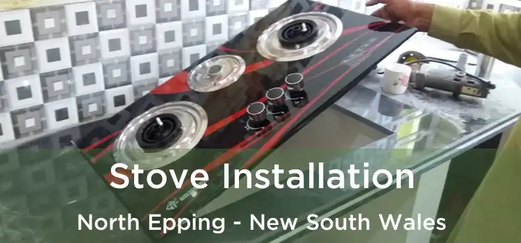 Stove Installation North Epping - New South Wales