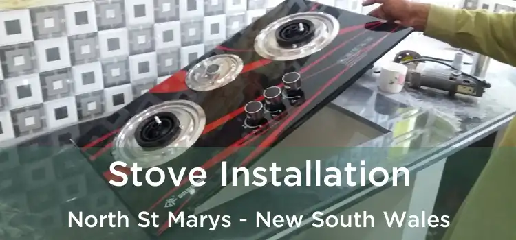 Stove Installation North St Marys - New South Wales