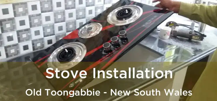 Stove Installation Old Toongabbie - New South Wales
