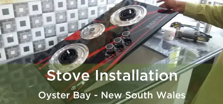 Stove Installation Oyster Bay - New South Wales
