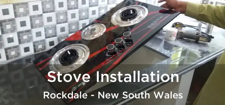 Stove Installation Rockdale - New South Wales