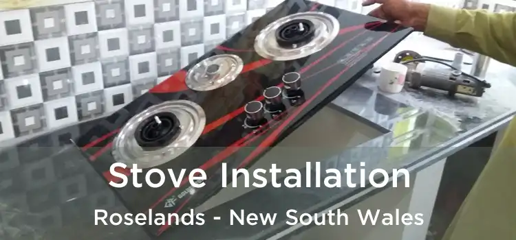 Stove Installation Roselands - New South Wales