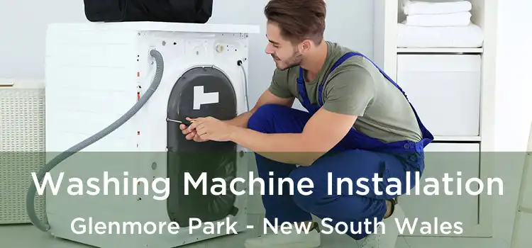 Washing Machine Installation Glenmore Park - New South Wales