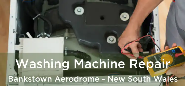 Washing Machine Repair Bankstown Aerodrome - New South Wales