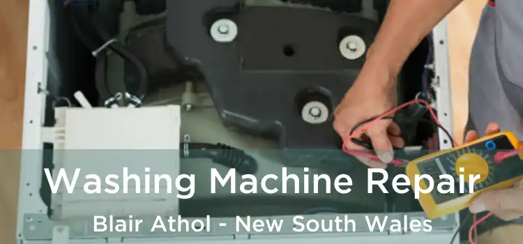 Washing Machine Repair Blair Athol - New South Wales