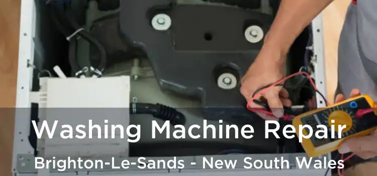 Washing Machine Repair Brighton-Le-Sands - New South Wales