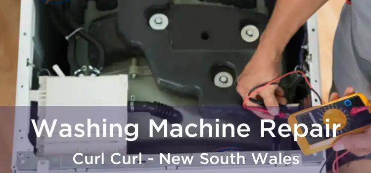 Washing Machine Repair Curl Curl - New South Wales