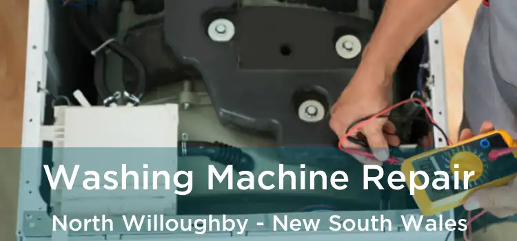 Washing Machine Repair North Willoughby - New South Wales